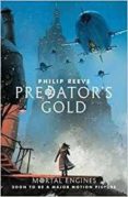 predator s gold (mortal engines quartet 2)-philip reeve-9781407189154 predator s gold (mortal engines quartet 2)-philip reeve-9781407189154