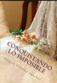 conquistando lo imposible (ebook)-9781497402454 conquistando lo imposible (ebook)-9781497402454