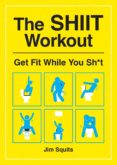 Internet gratis descargar libros nuevos THE SHIIT WORKOUT de JIM SQUITS 9781787835054  en español