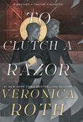 THE CURSE BEARER SERIES - TO CLUTCH A RAZOR