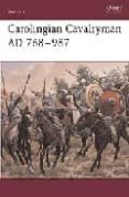 carolingian cavalryman ad 768-987-david nicolle-9781841766454 carolingian cavalryman ad 768-987-david nicolle-9781841766454