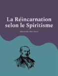 Audio libros descargar mp3 LA RÉINCARNATION SELON LE SPIRITISME en español 9782322465354 de ALLAN KARDEC