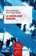 Ebook txt portugues descargar LA SOCIOLOGIE URBAINE  (edición en francés) de JEAN-MARC STÉBÉ, HERVÉ MARCHAL (Spanish Edition) PDB