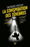 LA CONSPIRATION DES TÉNÈBRES, NOUVELLE ÉDITION D'UN ROMAN CULTE, UN THRILLER HISTORIQUE EXCEPTIONNEL