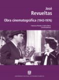 Ebook descargar gratis formato epub JOSÉ REVUELTAS. OBRA CINEMATOGRÁFICA (1943-1976)