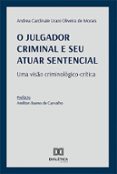 Ebook epub descarga gratis italiano O JULGADOR CRIMINAL E SEU ATUAR SENTENCIAL: UMA VISÃO CRIMINOLÓGICO-CRÍTICA  (edición en portugués) 9786527003854