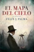 el mapa del cielo (trilogía victoriana 2)-felix j. palma-9788401339554 el mapa del cielo (trilogía victoriana 2)-felix j. palma-9788401339554
