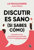 Descarga gratuita de libros electrónicos y revistas. DISCUTIR ES SANO (SI SABES CÓMO)