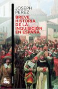 breve historia de la inquisicion española-joseph perez-9788408006954 breve historia de la inquisicion española-joseph perez-9788408006954