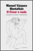 o cesar o nada-manuel vazquez montalban-9788408025054 o cesar o nada-manuel vazquez montalban-9788408025054