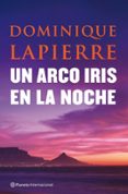 un arco iris en la noche-dominique lapierre-9788408080954 un arco iris en la noche-dominique lapierre-9788408080954