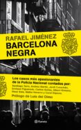 barcelona negra: los casos mas apasionantes de la policia naciona l-rafael jimenez-9788408085454 barcelona negra: los casos mas apasionantes de la policia naciona l-rafael jimenez-9788408085454
