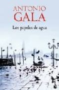 los papeles de agua-antonio gala-9788408088554 los papeles de agua-antonio gala-9788408088554