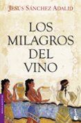 los milagros del vino-jesus sanchez adalid-9788408104254 los milagros del vino-jesus sanchez adalid-9788408104254