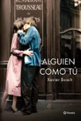 alguien como tu (premio ramon llull 2015)-xavier bosch-9788408138754 alguien como tu (premio ramon llull 2015)-xavier bosch-9788408138754