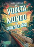 la vuelta al mundo en ochenta días-julio verne-9788408204954 la vuelta al mundo en ochenta días-julio verne-9788408204954