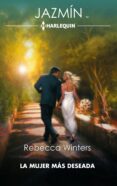 Descargas ebooks pdf LA MUJER MÁS DESEADA de REBECCA WINTERS