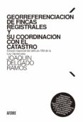 Fácil descarga de libros electrónicos GEORREFERENCIACIÓN DE FINCAS REGISTRALES Y SU COORDINACIÓN CON EL CATASTRO in Spanish