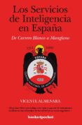 los servicios de inteligencia en españa-vicente almenara martinez-9788415139454 los servicios de inteligencia en españa-vicente almenara martinez-9788415139454