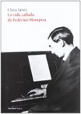 la vida callada de federico mompou-clara janes-9788415168454 la vida callada de federico mompou-clara janes-9788415168454