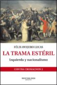 la trama esteril: izquierda y nacionalismo (montesinos)-felix ovejero-9788415216254 la trama esteril: izquierda y nacionalismo (montesinos)-felix ovejero-9788415216254