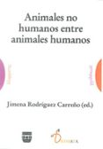 animales no humanos entre animales humanos-jimena rodriguez carreño-9788415271154 animales no humanos entre animales humanos-jimena rodriguez carreño-9788415271154