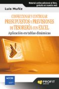 confeccionar y controlar presupuestos y previsiones de tesoreria con excel: aplicacion en tablas dinamicas (incluye cd-rom aplicacion)-luis muñiz-9788415330554 confeccionar y controlar presupuestos y previsiones de tesoreria con excel: aplicacion en tablas dinamicas (incluye cd-rom aplicacion)-luis muñiz-9788415330554
