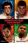 quedate en el ring-juanma rodriguez-9788415433354 quedate en el ring-juanma rodriguez-9788415433354