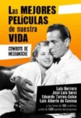 las mejores peliculas de nuestra vida-jose luis garci-luis herrero-luis alberto de cuenca-9788415606154 las mejores peliculas de nuestra vida-jose luis garci-luis herrero-luis alberto de cuenca-9788415606154