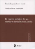 el marco juridico de los servicios sociales en españa-antonio ezquerra huerva-9788415690054 el marco juridico de los servicios sociales en españa-antonio ezquerra huerva-9788415690054