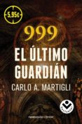 999: el ultimo guardian-carlo a. martigli-9788415729754 999: el ultimo guardian-carlo a. martigli-9788415729754