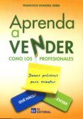 aprenda a vender como los profesionales: buenas practicas para triunfar-francisco bonora xerri-9788415781554 aprenda a vender como los profesionales: buenas practicas para triunfar-francisco bonora xerri-9788415781554