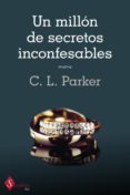 un millon de secretos inconfesables-c. l. parker-9788415955054 un millon de secretos inconfesables-c. l. parker-9788415955054
