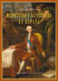 despotismo e ilustracion en españa-antonio mestre-9788416034154 despotismo e ilustracion en españa-antonio mestre-9788416034154