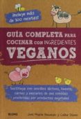 guía completa para cocinar con ingredientes veganos-joni marie newman-celine steen-9788416138654 guía completa para cocinar con ingredientes veganos-joni marie newman-celine steen-9788416138654