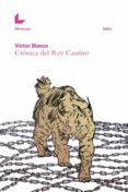 cronica del rey cautivo-victor blanco-9788416176854 cronica del rey cautivo victor blanco 9788416176854