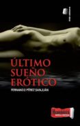 ultimo sueño erotico-fernando perez sanjuan-9788416321254 ultimo sueño erotico-fernando perez sanjuan-9788416321254