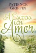 a escocia con amor (serie kilts & quilts nº 1)-patience griffin-9788416384754 a escocia con amor (serie kilts & quilts nº 1)-patience griffin-9788416384754