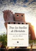 tras las huellas de heródoto-antonio penades-9788416392254 tras las huellas de heródoto-antonio penades-9788416392254