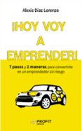 ¡hoy voy a emprender!-alexis diaz lorenzo-9788416583454 ¡hoy voy a emprender!-alexis diaz lorenzo-9788416583454