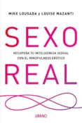 sexo real: recupera tu inteligencia sexual con el mindfulness erotico-mike lousada-louise mazanti-9788416720354 sexo real: recupera tu inteligencia sexual con el mindfulness erotico-mike lousada-louise mazanti-9788416720354
