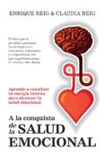 a la conquista de la salud emocional-enrique reig pintado-claudia reig pintado-9788417044954 a la conquista de la salud emocional-enrique reig pintado-claudia reig pintado-9788417044954
