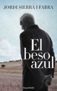 el beso azul-jordi sierra i fabra-9788417216054 el beso azul-jordi sierra i fabra-9788417216054