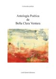 Amazon UK descarga de audiolibros gratis ANTOLOGÍA POÉTICA DE BELLA CLARA VENTURA de BELLA CLARA VENTURA  (Spanish Edition) 9788417882754