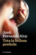 TOTA LA BELLESA PERDUDA  (edición en catalán)