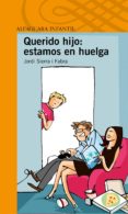 querido hijo estamos en huelga-jordi sierra i fabra-9788420411354 querido hijo estamos en huelga-jordi sierra i fabra-9788420411354