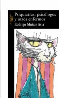 psiquiatras, psicólogos y otros enfermos (ebook)-rodrigo muñoz avia-9788420490854 psiquiatras, psicólogos y otros enfermos (ebook)-rodrigo muñoz avia-9788420490854
