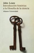 introduccion historica a la filosofia de la ciencia-john losee-9788420621654 introduccion historica a la filosofia de la ciencia-john losee-9788420621654