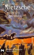 crepusculo de los idolos-friedrich nietzsche-9788420633954 crepusculo de los idolos-friedrich nietzsche-9788420633954