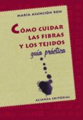 como cuidar las fibras y los tejidos: guia practica-maria asuncion ron perez-9788420645254 como cuidar las fibras y los tejidos: guia practica-maria asuncion ron perez-9788420645254